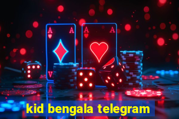 kid bengala telegram